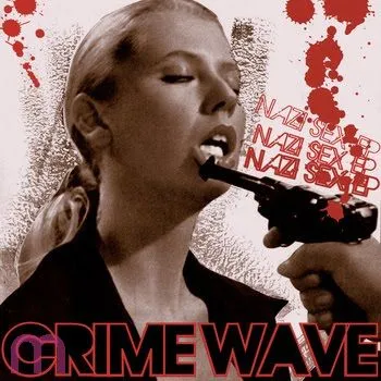 Crime Wave - Nazi Sex Lp
